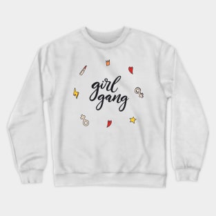 Girl Gang Funny Humor Girly Quote Crewneck Sweatshirt